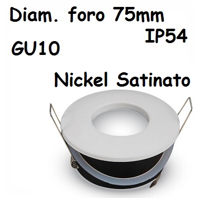 Faretto incasso Rotondo IP54 Nikel Satinato